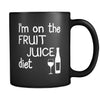 Wine I'm On The Fruit Juice Diet 11oz Black Mug-Drinkware-Teelime | shirts-hoodies-mugs