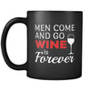 Wine Men Come And Go Wine Is Forever 11oz Black Mug-Drinkware-Teelime | shirts-hoodies-mugs