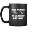 Wine Now Watch Me Sip On Chardon Nay Nay 11oz Black Mug-Drinkware-Teelime | shirts-hoodies-mugs