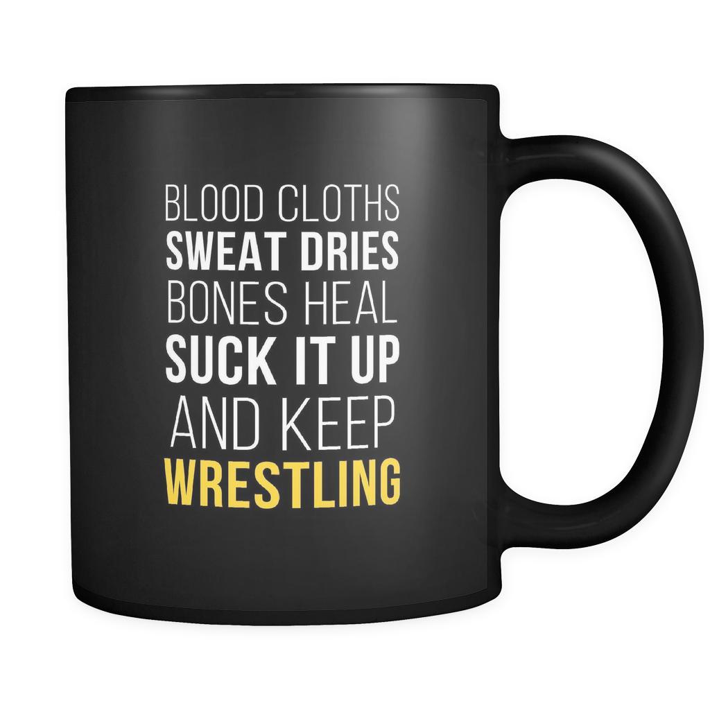Wrestling Blood cloths sweat dries bones heal suck it up and keep wrestling 11oz Black Mug-Drinkware-Teelime | shirts-hoodies-mugs