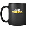 Wrestling just wrestle 11oz Black Mug-Drinkware-Teelime | shirts-hoodies-mugs