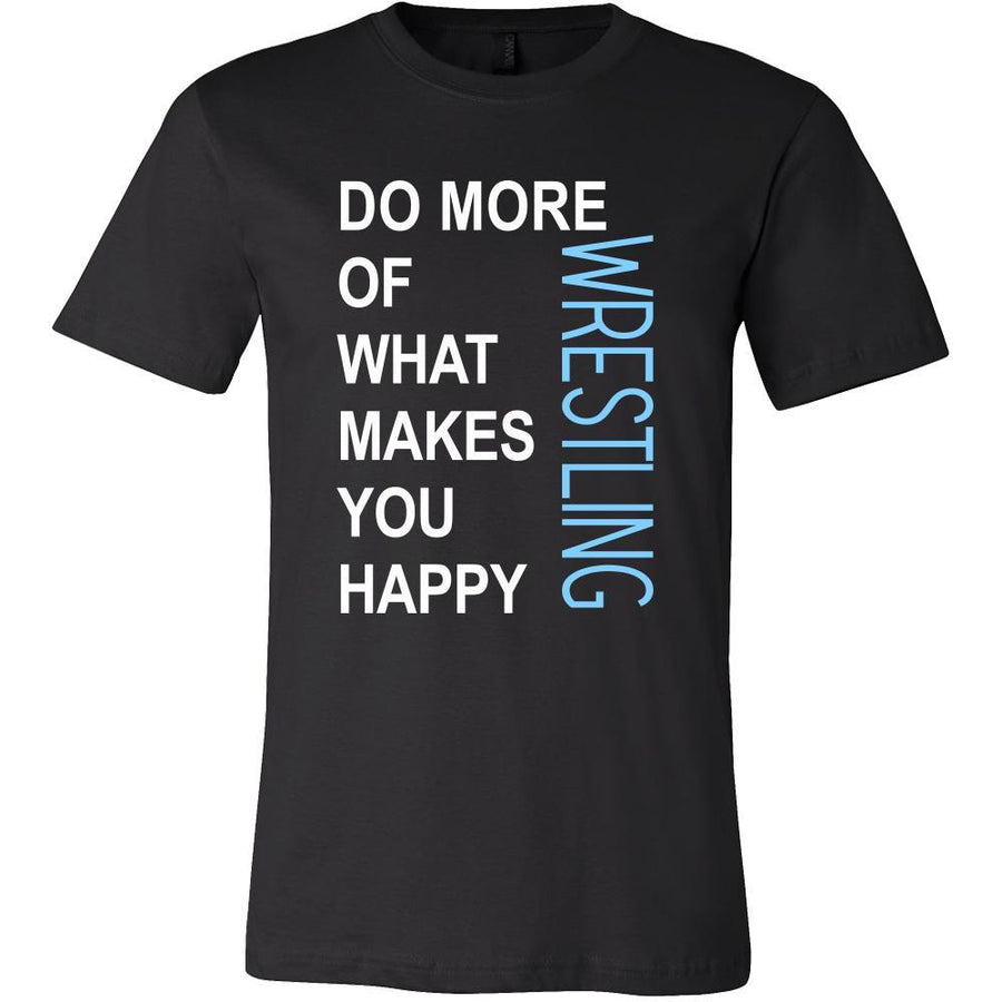 Wrestling Shirt - Do more of what makes you happy Wrestling- Sport Gift-T-shirt-Teelime | shirts-hoodies-mugs