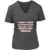 Wrestling Shirt - I don't need an intervention I realize I have a Wrestling problem- Sport Gift-T-shirt-Teelime | shirts-hoodies-mugs