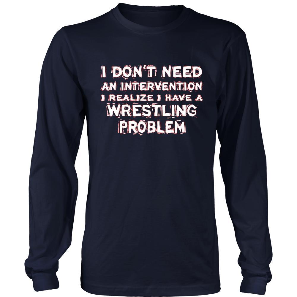 Wrestling Shirt - I don't need an intervention I realize I have a Wrestling problem- Sport Gift-T-shirt-Teelime | shirts-hoodies-mugs