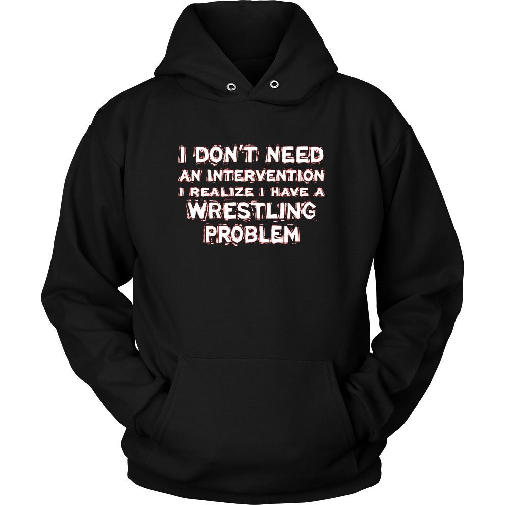 Wrestling Shirt - I don't need an intervention I realize I have a Wrestling problem- Sport Gift-T-shirt-Teelime | shirts-hoodies-mugs