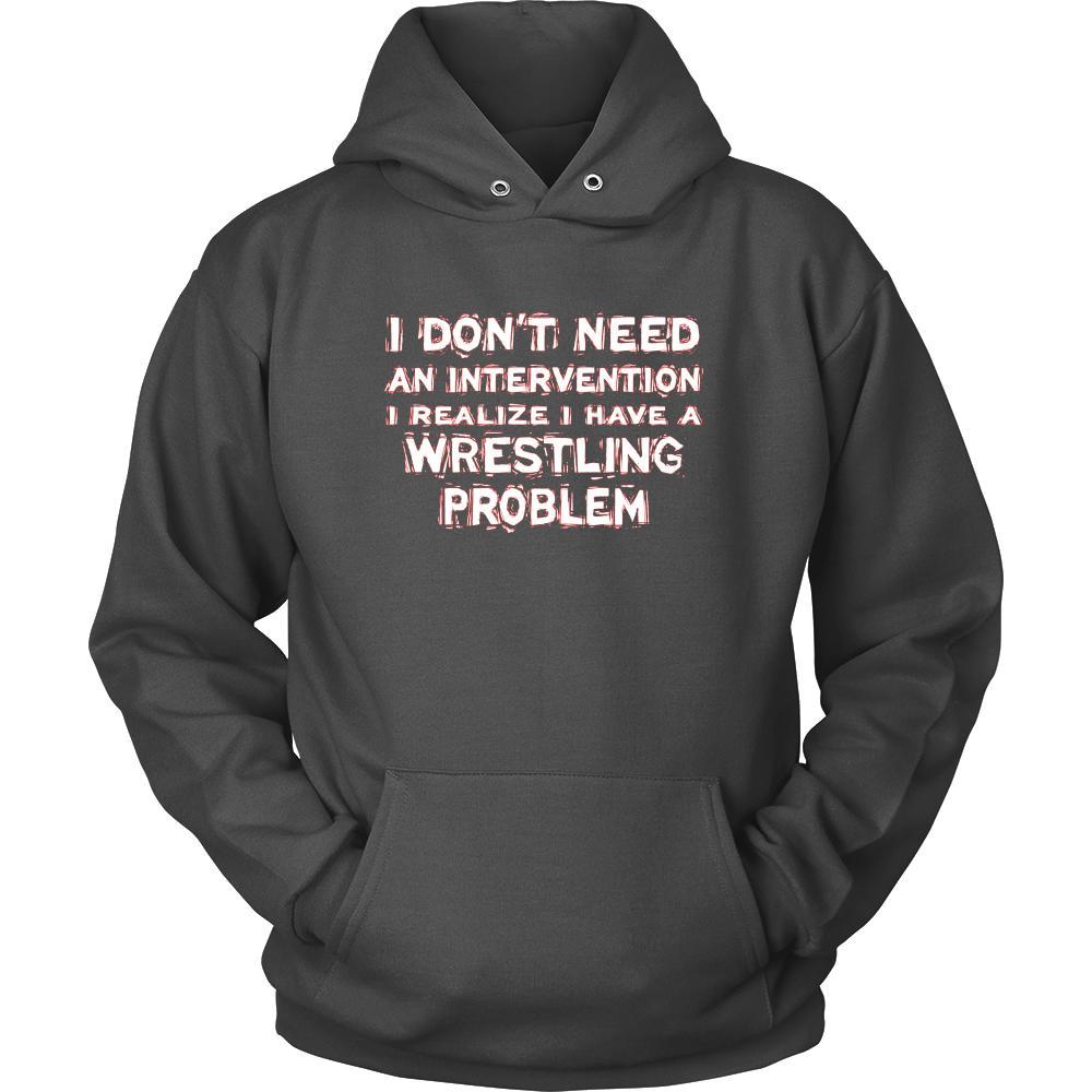 Wrestling Shirt - I don't need an intervention I realize I have a Wrestling problem- Sport Gift-T-shirt-Teelime | shirts-hoodies-mugs