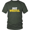 Wrestling Shirt - just wrestle- Sport Gift-T-shirt-Teelime | shirts-hoodies-mugs