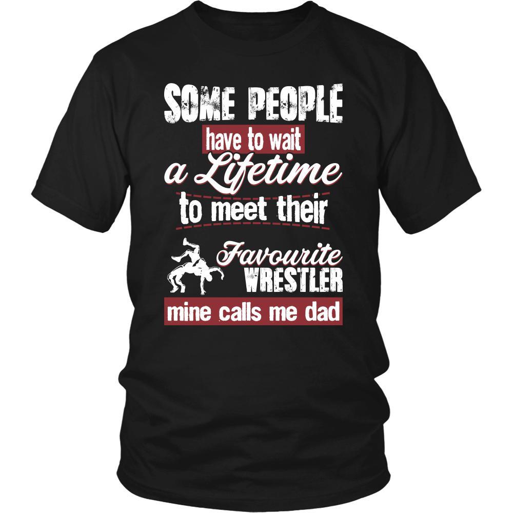 Wrestling Shirt - Some people have to wait a lifetime to meet their favorite Wrestling player mine calls me dad- Sport father-T-shirt-Teelime | shirts-hoodies-mugs