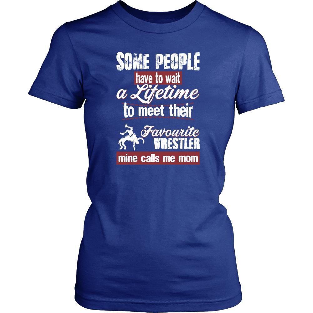 Wrestling Shirt - Some people have to wait a lifetime to meet their favorite Wrestling player mine calls me mom- Sport mother-T-shirt-Teelime | shirts-hoodies-mugs