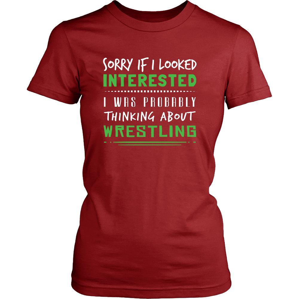 Wrestling Shirt - Sorry If I Looked Interested, I think about Wrestling - Sport Gift-T-shirt-Teelime | shirts-hoodies-mugs