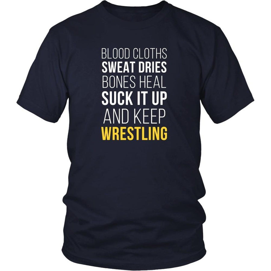Wrestling T Shirt- Blood cloths Sweat Dries Bones Heal Suck it up and keep-T-shirt-Teelime | shirts-hoodies-mugs