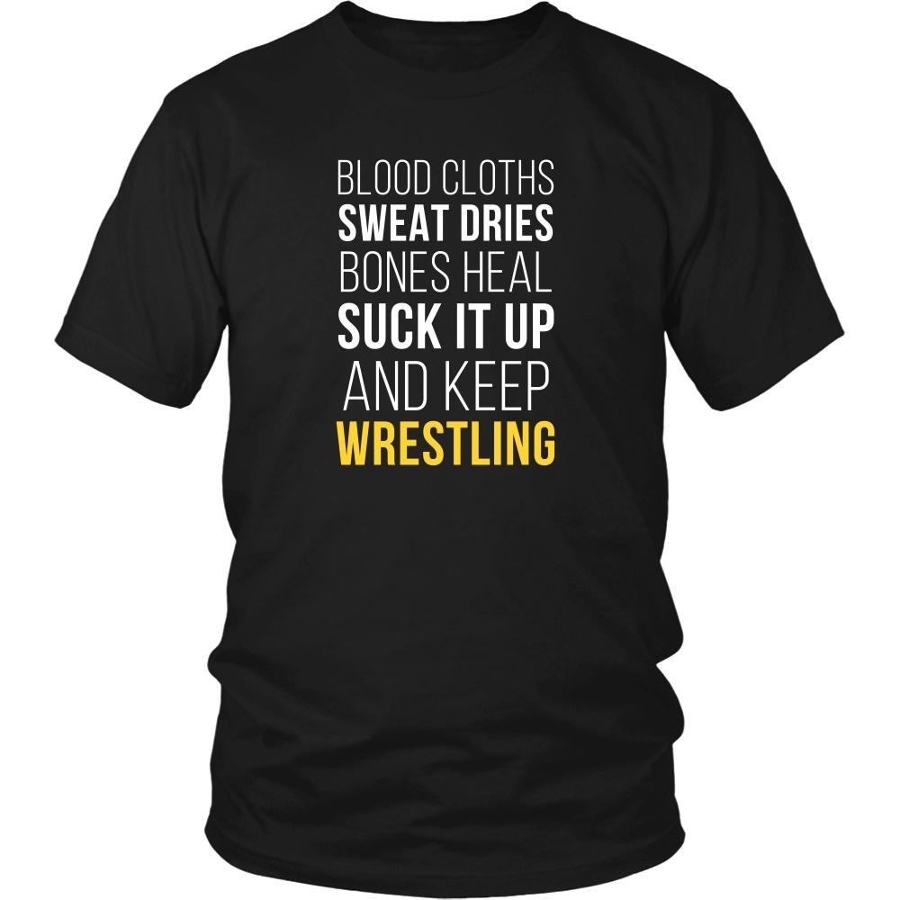 Wrestling T Shirt- Blood cloths Sweat Dries Bones Heal Suck it up and keep-T-shirt-Teelime | shirts-hoodies-mugs