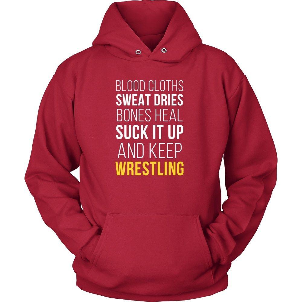 Wrestling T Shirt- Blood cloths Sweat Dries Bones Heal Suck it up and keep-T-shirt-Teelime | shirts-hoodies-mugs