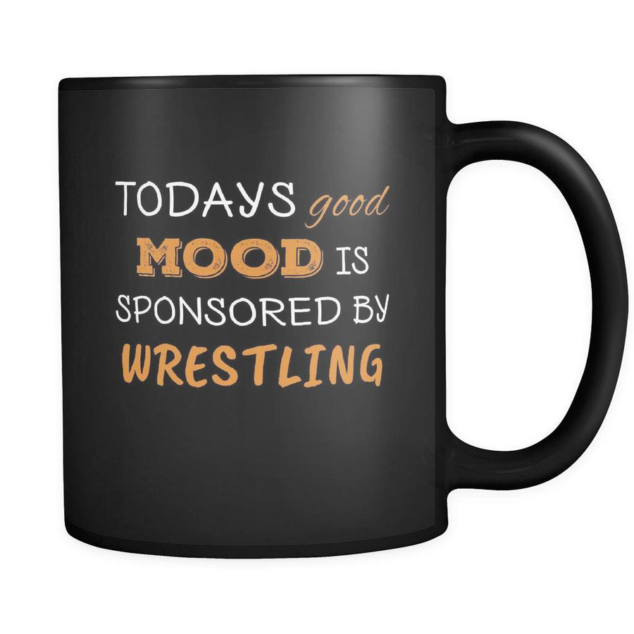 Wrestling Todays Good Mood Is Sponsored By Wrestling 11oz Black Mug-Drinkware-Teelime | shirts-hoodies-mugs