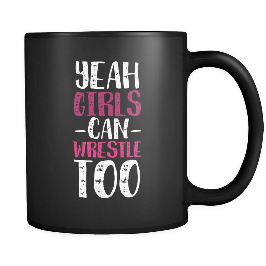 Wrestling Yeah girls can wrestle too 11oz Black Mug-Drinkware-Teelime | shirts-hoodies-mugs