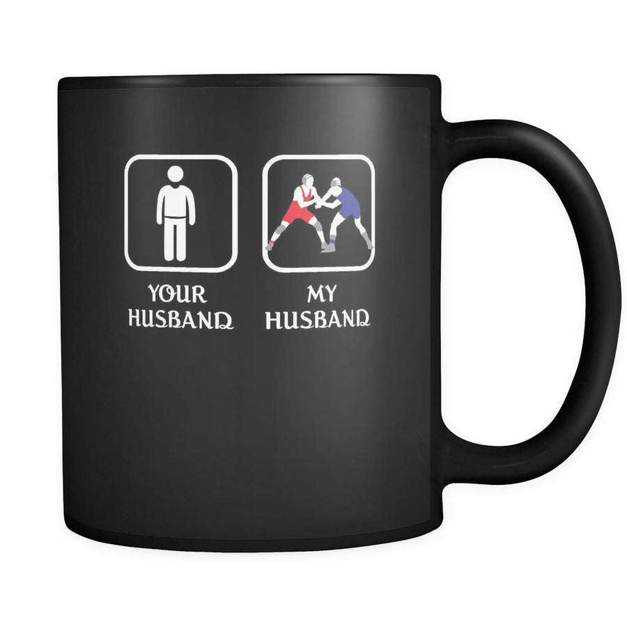 Wrestling -  Your husband My husband - 11oz Black Mug