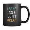 Yoga Coffee Mug - I bend so I don't break - 11oz Black-Drinkware-Teelime | shirts-hoodies-mugs