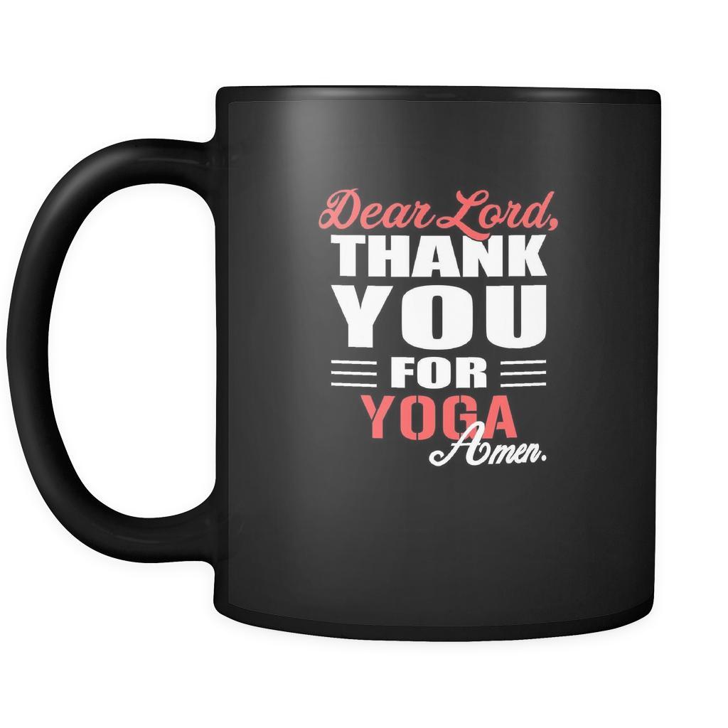Yoga Dear Lord, thank you for Yoga Amen. 11oz Black Mug-Drinkware-Teelime | shirts-hoodies-mugs