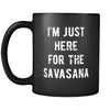 Yoga I'm just here for the savasana 11oz Black Mug-Drinkware-Teelime | shirts-hoodies-mugs