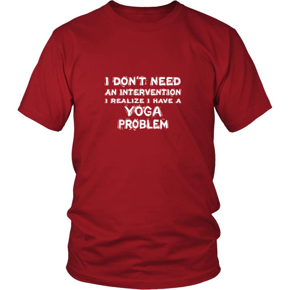Yoga Shirt - I don't need an intervention I realize I have a Yoga problem- Hobby Gift-T-shirt-Teelime | shirts-hoodies-mugs