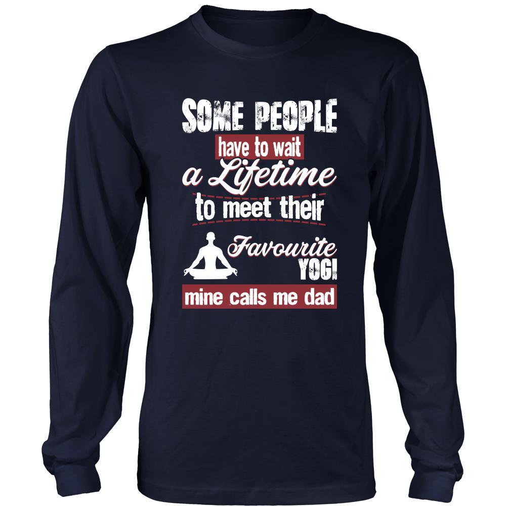 Yoga Shirt - Some people have to wait a lifetime to meet their favorite Yoga player mine calls me dad- Sport father-T-shirt-Teelime | shirts-hoodies-mugs