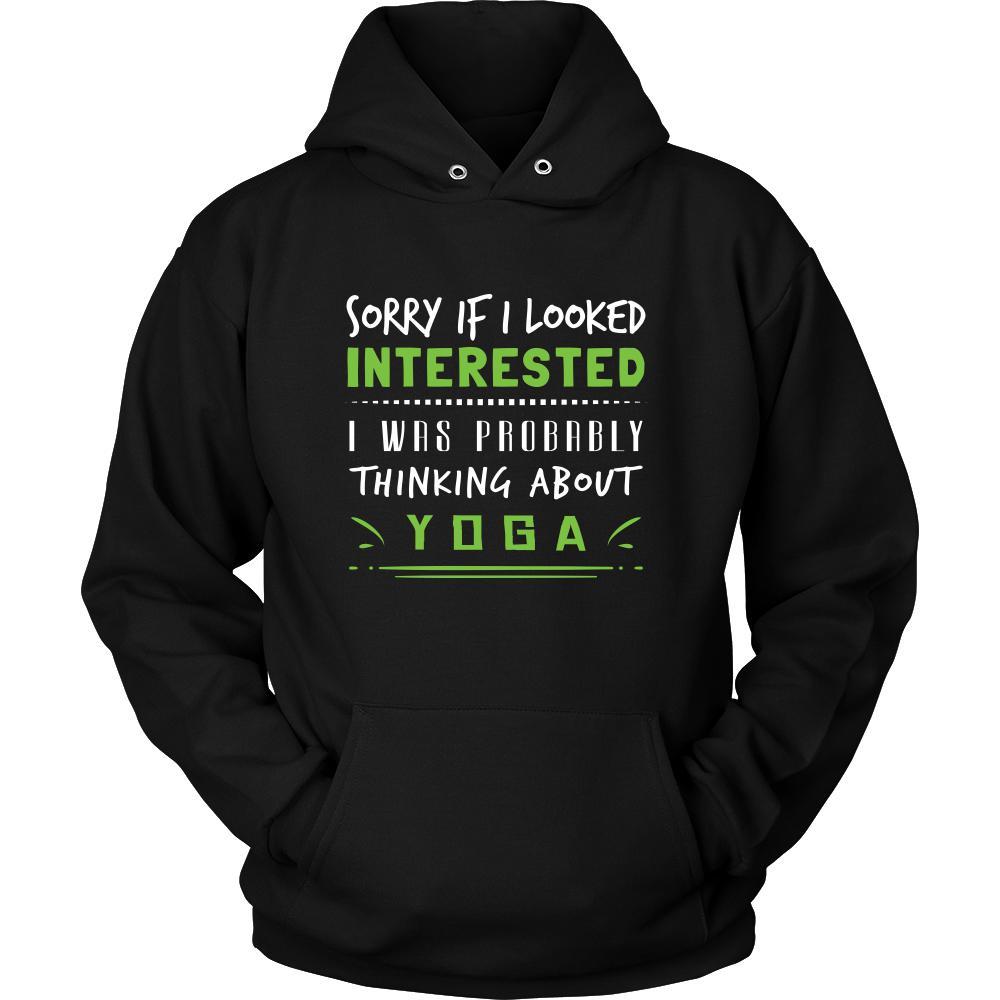 Yoga Shirt - Sorry If I Looked Interested, I think about Yoga - Sport Gift-T-shirt-Teelime | shirts-hoodies-mugs