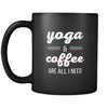 Yoga Yoga & coffee are all I need 11oz Black Mug-Drinkware-Teelime | shirts-hoodies-mugs