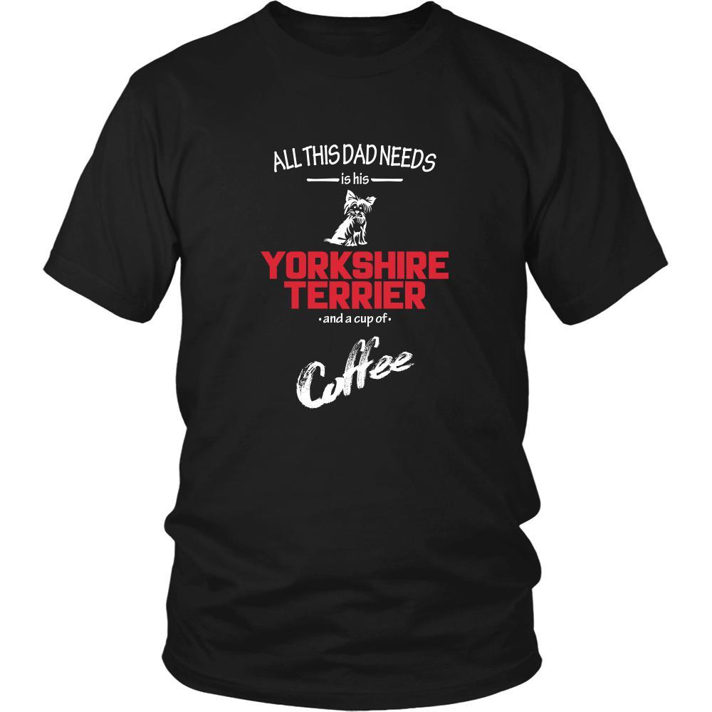 Yorkshire terrier Dog Lover Shirt - All this Dad needs is his Yorkshire terrier and a cup of coffee Father Gift-T-shirt-Teelime | shirts-hoodies-mugs