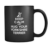 Yorkshire terrier Keep Calm and Hug Your Yorkshire terrier 11oz Black Mug-Drinkware-Teelime | shirts-hoodies-mugs