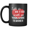 Yorkshire Terrier Life Is Better With A Yorkshire Terrier 11oz Black Mug-Drinkware-Teelime | shirts-hoodies-mugs