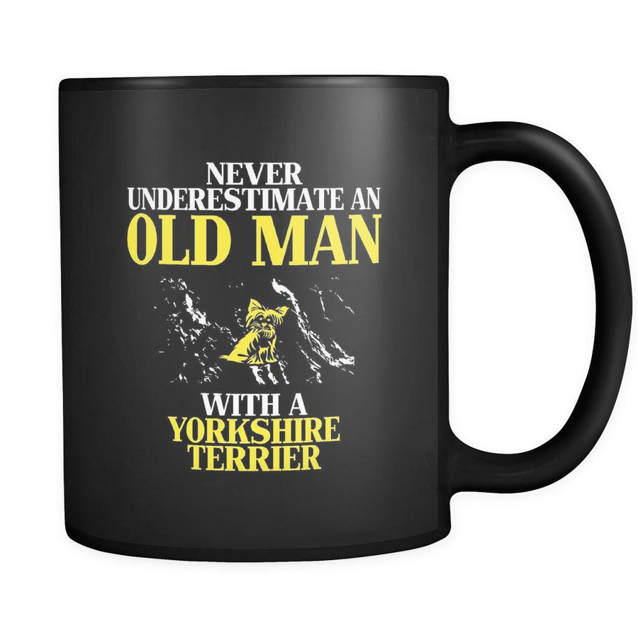 Yorkshire terrier Never underestimate an old man with a Yorkshire terrier 11oz Black Mug