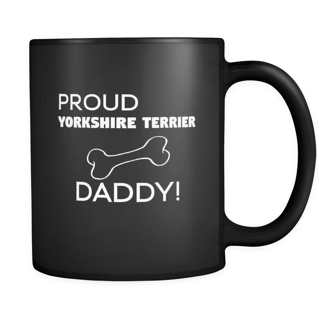 Yorkshire Terrier Proud Yorkshire Terrier Daddy 11oz Black Mug