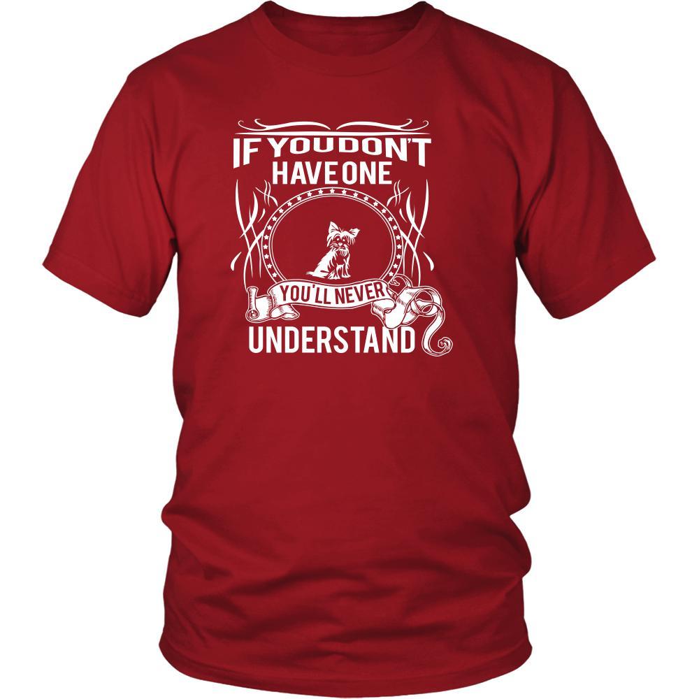 Yorkshire terrier Shirt - If you don't have one you'll never understand- Dog Lover Gift-T-shirt-Teelime | shirts-hoodies-mugs