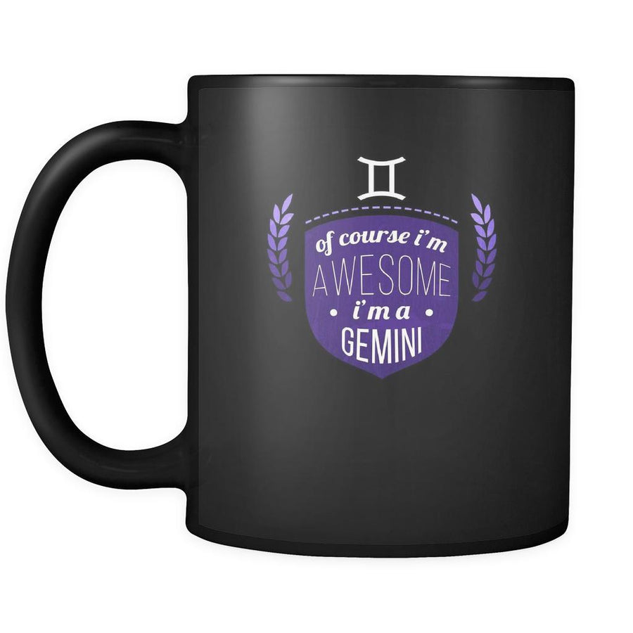Zodiac Of course I'm awesome I'm a gemini 11oz Black Mug-Drinkware-Teelime | shirts-hoodies-mugs