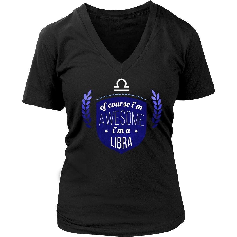 Zodiac T Shirt - Of course I'm awesome I'm a Libra-T-shirt-Teelime | shirts-hoodies-mugs