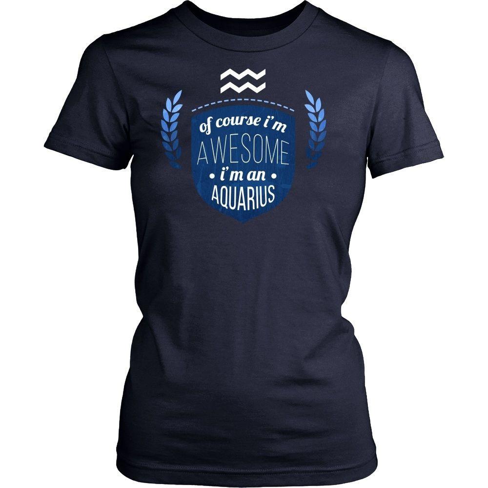 Zodiac T Shirt - Of course I'm awesome I'm an Aquarius-T-shirt-Teelime | shirts-hoodies-mugs