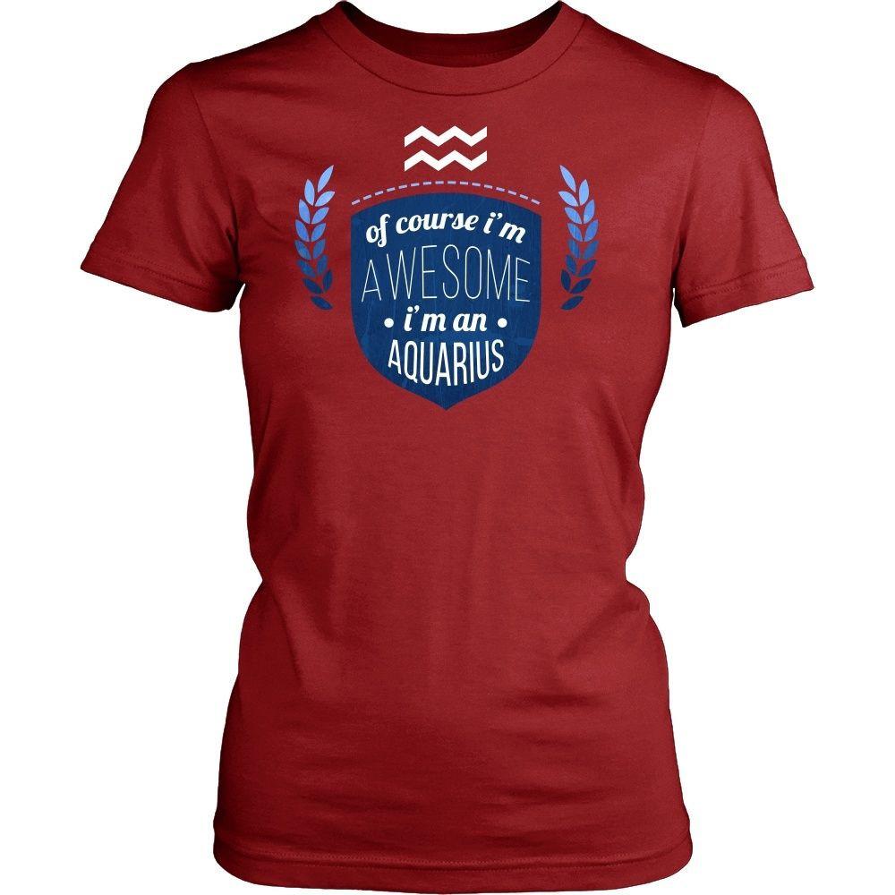 Zodiac T Shirt - Of course I'm awesome I'm an Aquarius-T-shirt-Teelime | shirts-hoodies-mugs